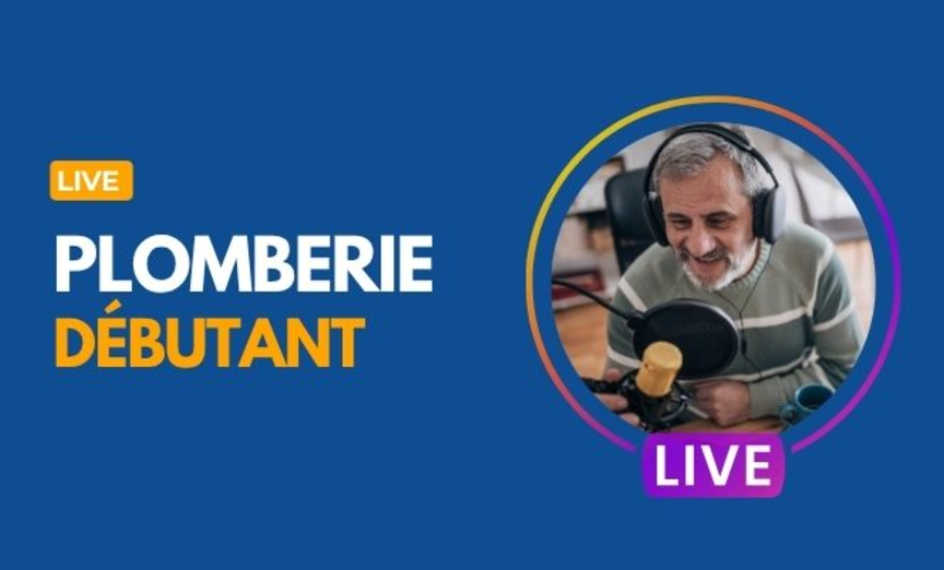 Session live plomberie pour débutants